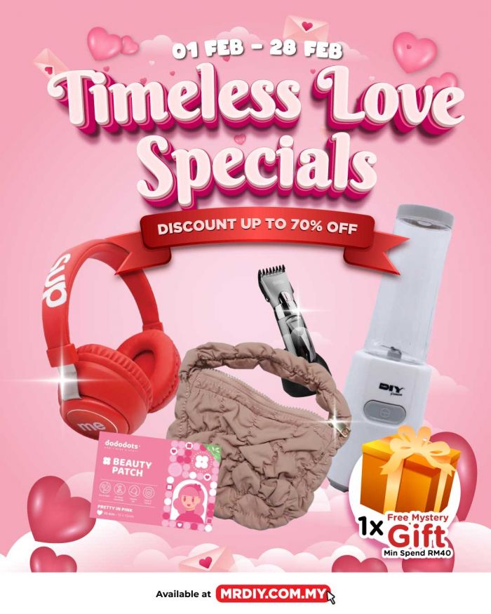MR DIY Timeless Love Specials: Up to 70% OFF & Free Gift | 1-28 February 2026 MR DIY Timeless Love Specials: Up to 70% OFF & Free Gift | 1-28 February 2026