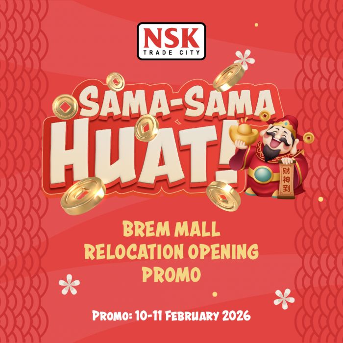 NSK Brem Mall Relocation Opening: Sama-Sama Huat Promo | 10-11 February 2026 NSK Brem Mall Relocation Opening: Sama-Sama Huat Promo | 10-11 February 2026