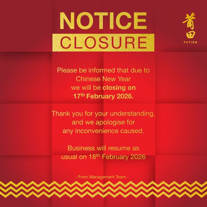 Putien Chinese New Year Closure Notice: Opening Hours Update | 17 Feb 2026 Putien Chinese New Year Closure Notice: Opening Hours Update | 17 Feb 2026