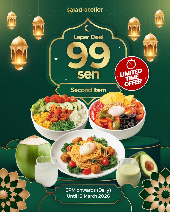 Salad Atelier Lapar Deal Promotion: 99 Sen Second Item | Until March 2026 Salad Atelier Lapar Deal Promotion: 99 Sen Second Item | Until March 2026