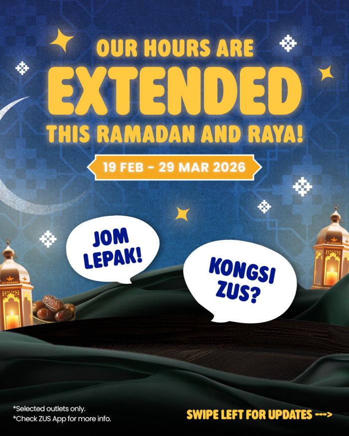 ZUS Coffee Ramadan & Raya Extended Opening Hours | 19 Feb - 29 Mar 2026 ZUS Coffee Ramadan & Raya Extended Opening Hours | 19 Feb - 29 Mar 2026