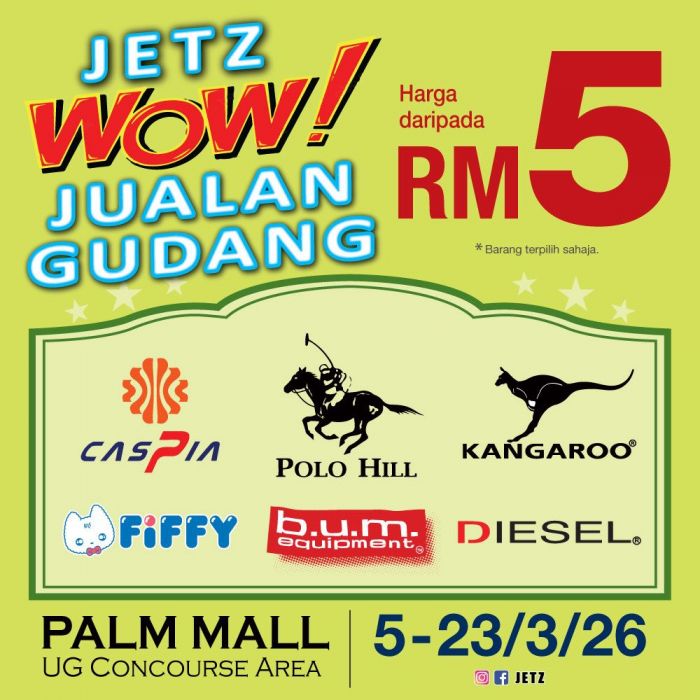 Jetz Warehouse Sale: Jetz Wow Jualan Gudang | 5-23 March 2026 Jetz Warehouse Sale: Jetz Wow Jualan Gudang | 5-23 March 2026