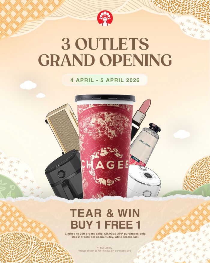 CHAGEE Grand Opening Promotion: Tear & Win - Buy 1 Free 1! | 4 - 5 April 2026 CHAGEE Grand Opening Promotion: Tear & Win - Buy 1 Free 1! | 4 - 5 April 2026