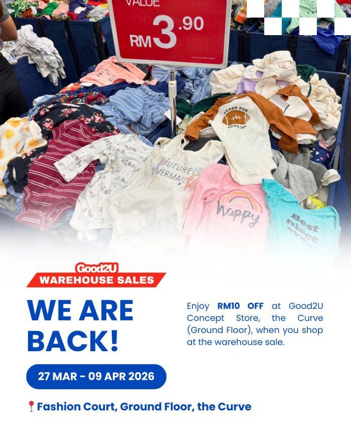 Good2U Warehouse Sale: Back at The Curve - Clothes from RM3.90 & RM10 OFF | 27 Mar - 9 Apr 2026 Good2U Warehouse Sale: Back at The Curve - Clothes from RM3.90 & RM10 OFF | 27 Mar - 9 Apr 2026