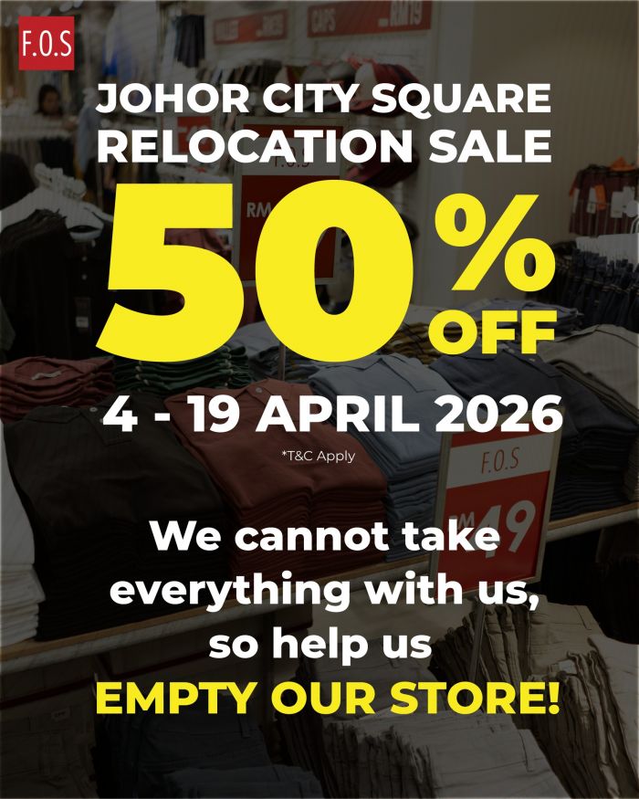 F.O.S Johor City Square Relocation Sale: Empty Our Store - 50% OFF Storewide | April 2026 F.O.S Johor City Square Relocation Sale: Empty Our Store - 50% OFF Storewide | April 2026