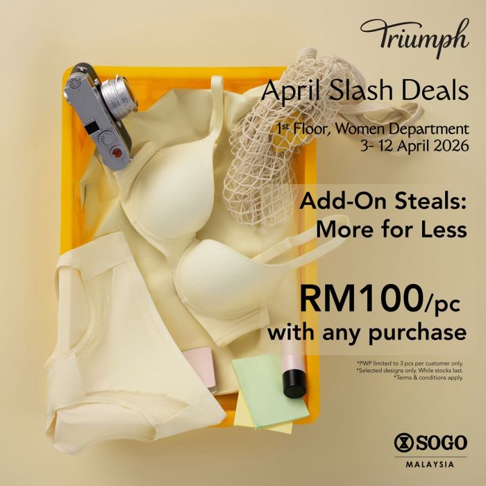 SOGO Triumph Sale: April Slash Deals - PWP at RM100/pc | 3 - 12 April 2026 SOGO Triumph Sale: April Slash Deals - PWP at RM100/pc | 3 - 12 April 2026