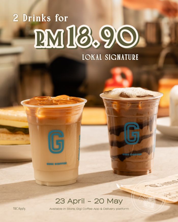 Gigi Coffee Promotion: Lokal Signature - 2 Drinks for RM18.90 | 23 April - 20 May 2026 Gigi Coffee Promotion: Lokal Signature - 2 Drinks for RM18.90 | 23 April - 20 May 2026