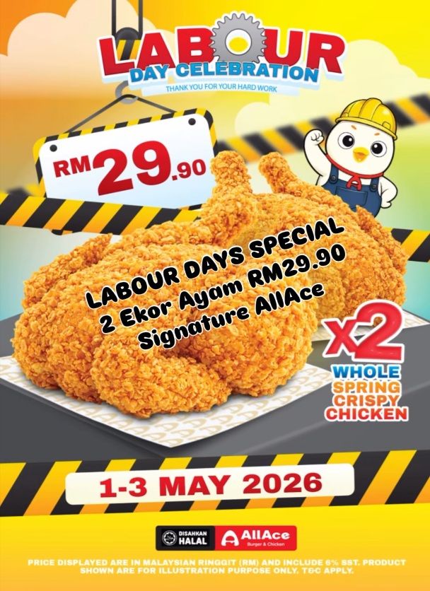 AllAce Labour Day Promotion: 2 Whole Spring Crispy Chicken - RM29.90 Only | 1-3 May 2026 AllAce Labour Day Promotion: 2 Whole Spring Crispy Chicken - RM29.90 Only | 1-3 May 2026