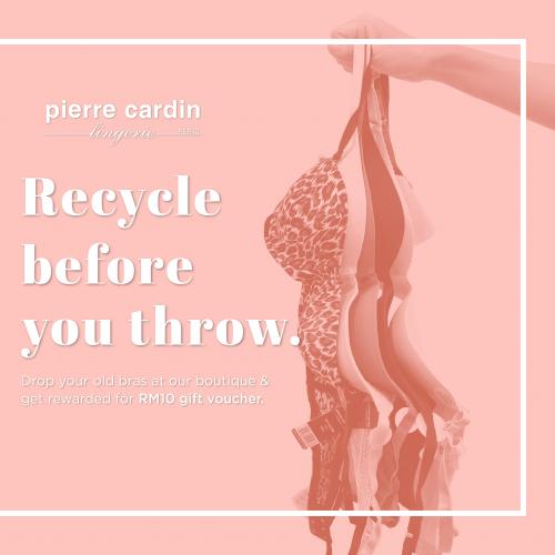 Pierre Cardin Lingerie Recycle Program Rewarded RM10 (15 Jun 2020 - 14 Jul 2020)