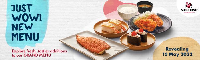 Sushi King Grand Menu Additions (16 May 2022 onwards)