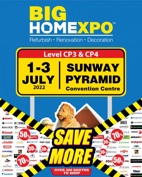 Big Home Expo at Sunway Pyramid (1 Jul 2022 - 3 Jul 2022)