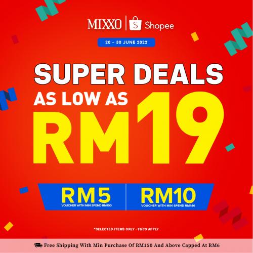 Mixxo Shopee Super Deals As Low As RM19 Promotion (20 Jun 2022 - 30 Jun 2022)