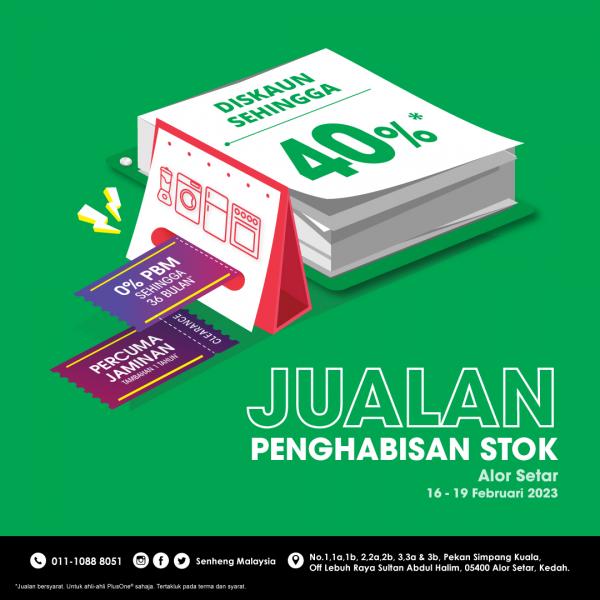 Senheng Alor Setar Stock Clearance Sale (16 Feb 2023 - 19 Feb 2023)