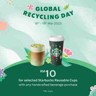 Starbucks Global Recycling Day Reusable Cup only RM10 Promotion  (18 March 2023 - 19 March 2023)