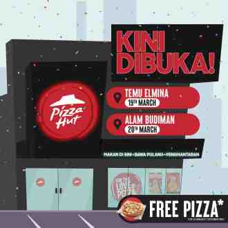 Pizza Hut Temu Elmina & Alam Budiman Opening Promotion FREE Pizza (19 March 2023 - 20 March 2023)