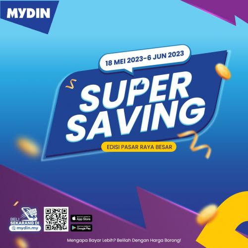 MYDIN Super Saving Promotion (18 May 2023 - 6 Jun 2023)