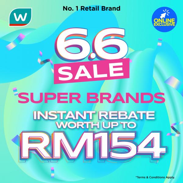 Watsons 6.6 Sale Super Brand Instant Rebate Up To RM154 Promotion (valid until 12 Jun 2023)