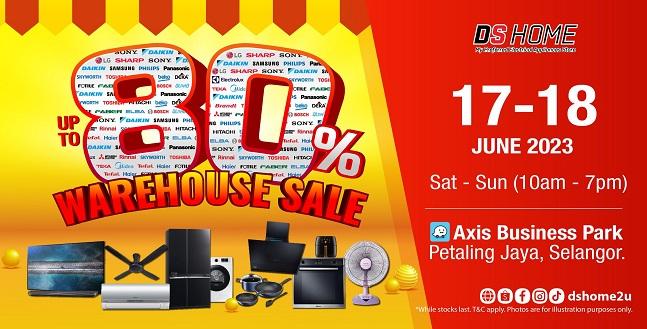 DS Home Warehouse Sale Up To 80% OFF (17 Jun 2023 - 18 Jun 2023)