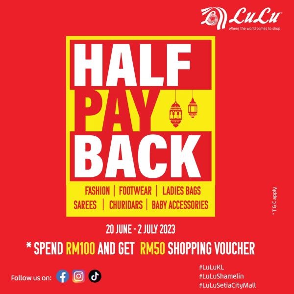 LuLu Half Pay Back Promotion Spend RM100 Get RM50 Shopping Voucher (20 Jun 2023 - 2 Jul 2023)