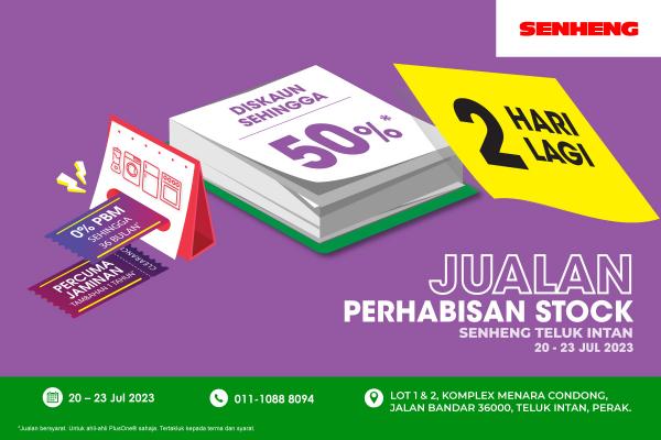 SENHENG Teluk Intan Stock Clearance Sale Discount Up To 50% (20 Jul 2023 - 23 Jul 2023)