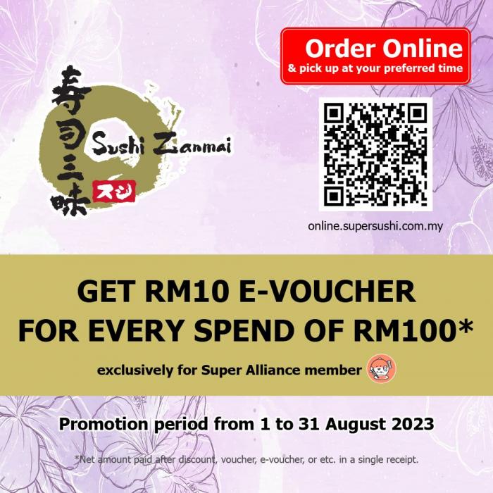Sushi Zanmai Super Alliance Member Get RM10 e-Voucher for Every RM100 Spend Promotion (1 Aug 2023 - 31 Aug 2023)