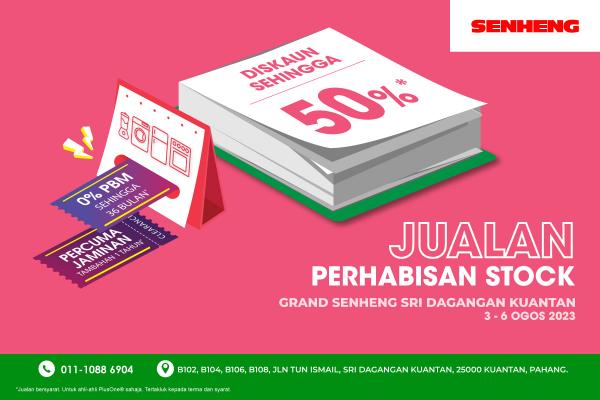 SENHENG Sri Dagangan Kuantan Stock Clearance Sale Discount Up To 50% (3 Aug 2023 - 6 Aug 2023)