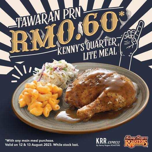 Kenny Rogers ROASTERS PRN DUN Kenny's Quarter Lite Meal for RM0.60 Promotion (12 Aug 2023 - 13 Aug 2023)