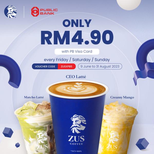 ZUS Coffee RM4.90 Handcrafted Drinks with Public Bank Visa Card (every Friday to Sunday) ZUS Coffee RM4.90 Handcrafted Drinks with Public Bank Visa Card (every Friday to Sunday)