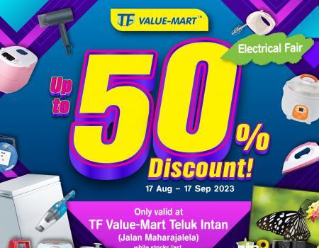 TF Value-Mart Teluk Intan Electrical Fair Sale Up To 50% OFF Discount (17 August 2023 - 17 September 2023)