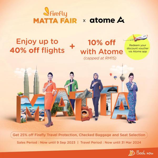 Firefly Atome MATTA Fair 2023 Sale Up To 40% OFF + 10% OFF on Flight Tickets (valid until 9 Sep 2023) Firefly Atome MATTA Fair 2023 Sale Up To 40% OFF + 10% OFF on Flight Tickets (valid until 9 Sep 2023)