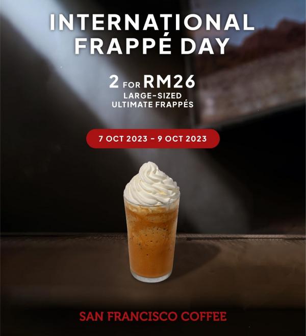 San Francisco Coffee International Frappe Day Promotion 2 Large-sized Ultimate Frappes for RM26 (7 Oct 2023 - 9 Oct 2023)