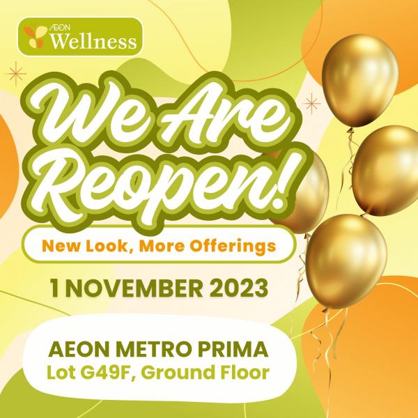AEON Wellness AEON Metro Prima Reopening Promotion (1 Nov 2023 - 14 Nov 2023) AEON Wellness AEON Metro Prima Reopening Promotion (1 Nov 2023 - 14 Nov 2023)
