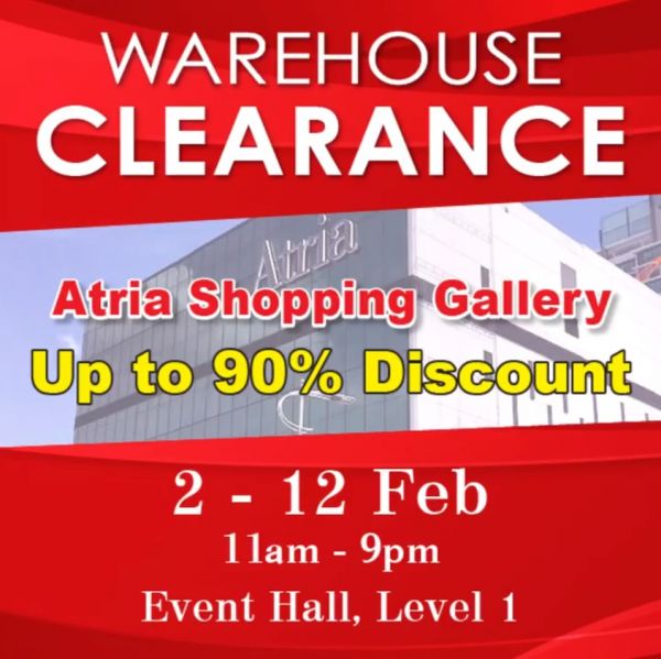 Warehouse Clearance Sale at Atria Shopping Gallery Up to 90% Off (2 Feb 2024 - 12 Feb 2024) Warehouse Clearance Sale at Atria Shopping Gallery Up to 90% Off (2 Feb 2024 - 12 Feb 2024)