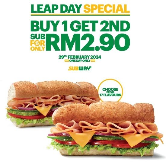 Celebrate Leap Day with Subway! Buy 1 Get 2nd Sub for RM2.90 (29 Feb 2024) Celebrate Leap Day with Subway! Buy 1 Get 2nd Sub for RM2.90 (29 Feb 2024)