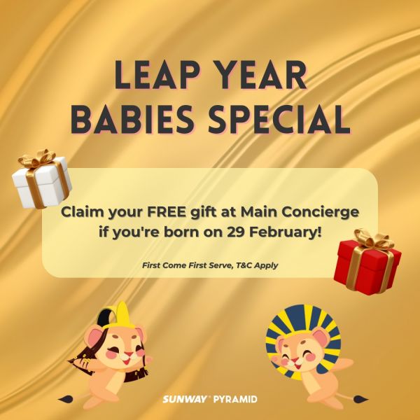Sunway Pyramid FREE Gift for Leap Year Babies (29 Feb 2024) Sunway Pyramid FREE Gift for Leap Year Babies (29 Feb 2024)