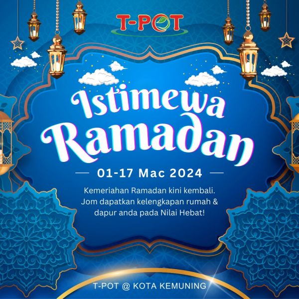 T-Pot Ramadan Promotion (1-17 Mar 2024) T-Pot Ramadan Promotion (1-17 Mar 2024)