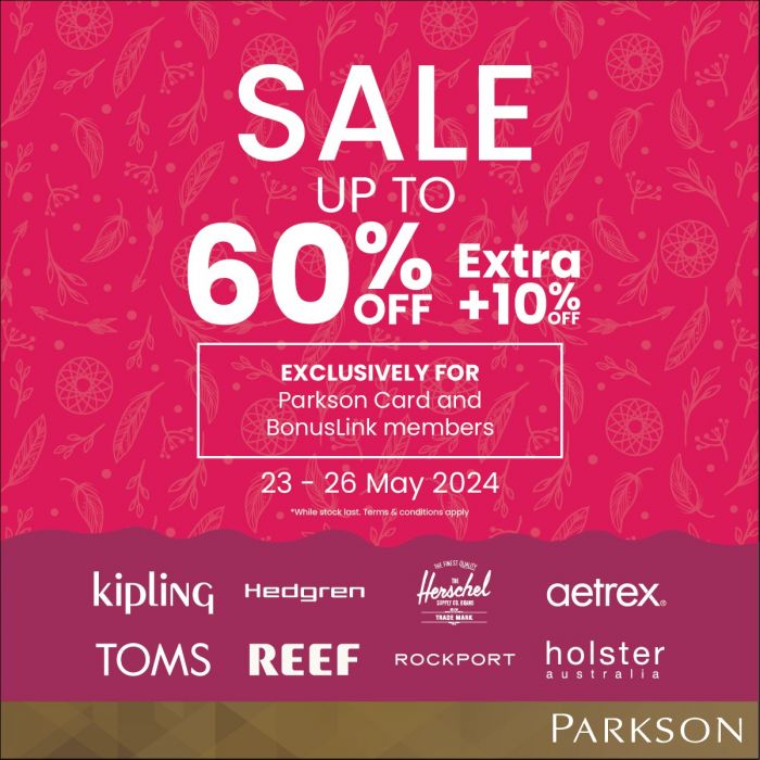 Parkson Sale: Up to 60% OFF on Top Brands + Extra 10% OFF for Members from 23-26 May 2024 Parkson Sale: Up to 60% OFF on Top Brands + Extra 10% OFF for Members from 23-26 May 2024
