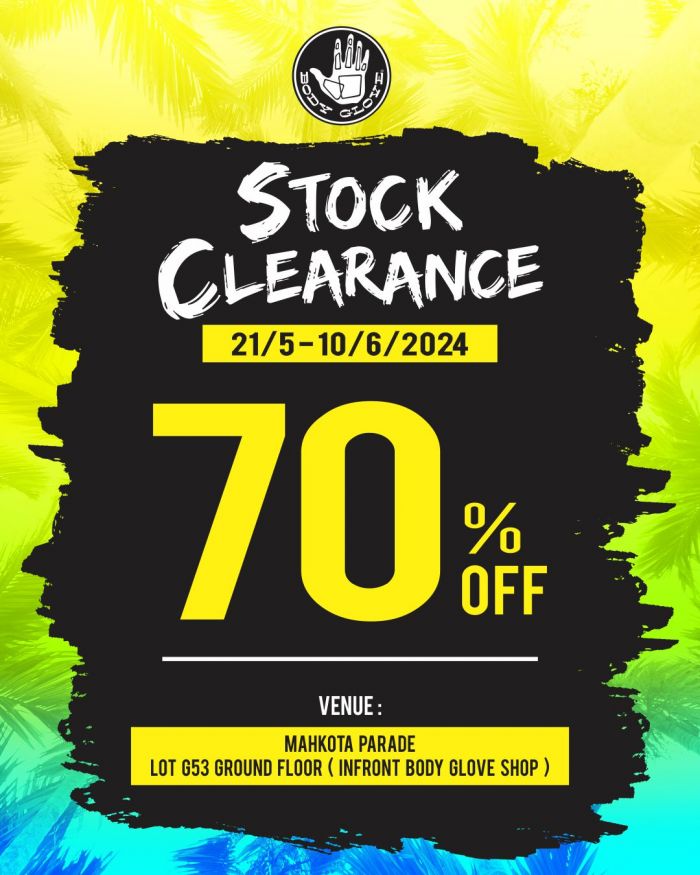 Body Glove Stock Clearance Sale at Mahkota Parade: Enjoy Up to 70% Off from 21 May - 10 June 2024 Body Glove Stock Clearance Sale at Mahkota Parade: Enjoy Up to 70% Off from 21 May - 10 June 2024