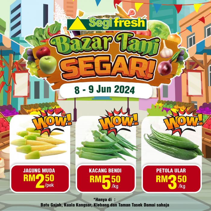 Segi Fresh Promotion: Bazar Tani Segar from 8-9 June 2024 Segi Fresh Promotion: Bazar Tani Segar from 8-9 June 2024