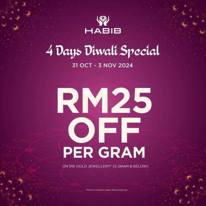 HABIB Deepavali Promotion: RM25 OFF Per Gram on Gold Jewellery & Exclusive Deals (31 October - 3 November 2024) HABIB Deepavali Promotion: RM25 OFF Per Gram on Gold Jewellery & Exclusive Deals (31 October - 3 November 2024)