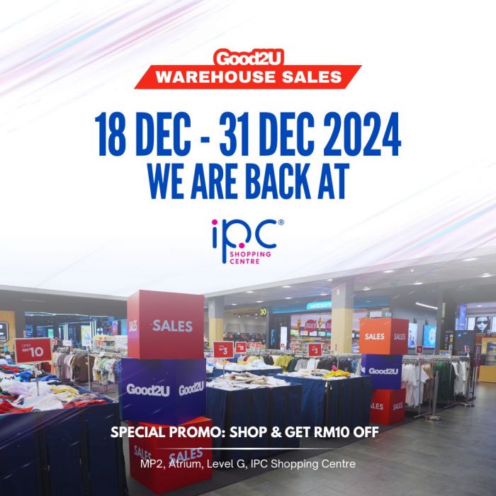 Good2U Warehouse Sale at IPC Shopping Centre: RM10 Promo & Huge Discounts (18-31 Dec 2024) Good2U Warehouse Sale at IPC Shopping Centre: RM10 Promo & Huge Discounts (18-31 Dec 2024)
