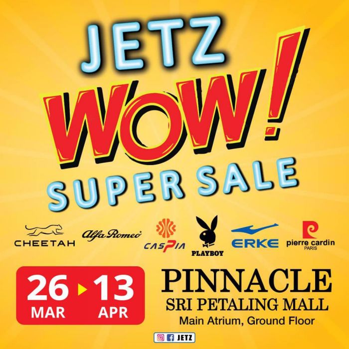 Jetz Wow Super Sale at Pinnacle Sri Petaling (26 Mar - 13 Apr 2025) – Best Shopping Deals in KL Jetz Wow Super Sale at Pinnacle Sri Petaling (26 Mar - 13 Apr 2025) – Best Shopping Deals in KL