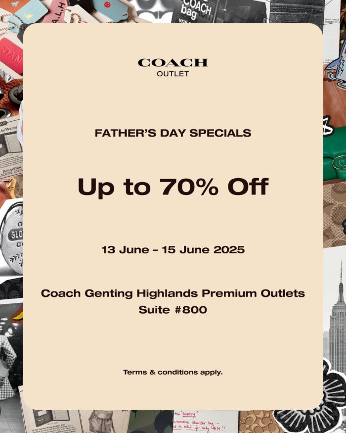 Coach Father's Day Sale: Up to 70% Off at Genting Highlands Premium Outlets (13-15 June 2025) Coach Father's Day Sale: Up to 70% Off at Genting Highlands Premium Outlets (13-15 June 2025)