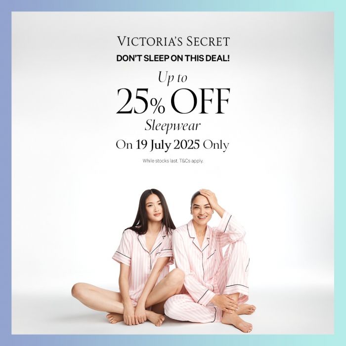 Victoria's Secret Gurney Paragon Mall: Up to 25% OFF Sleepwear Promotion on 19 July 2025 Victoria's Secret Gurney Paragon Mall: Up to 25% OFF Sleepwear Promotion on 19 July 2025