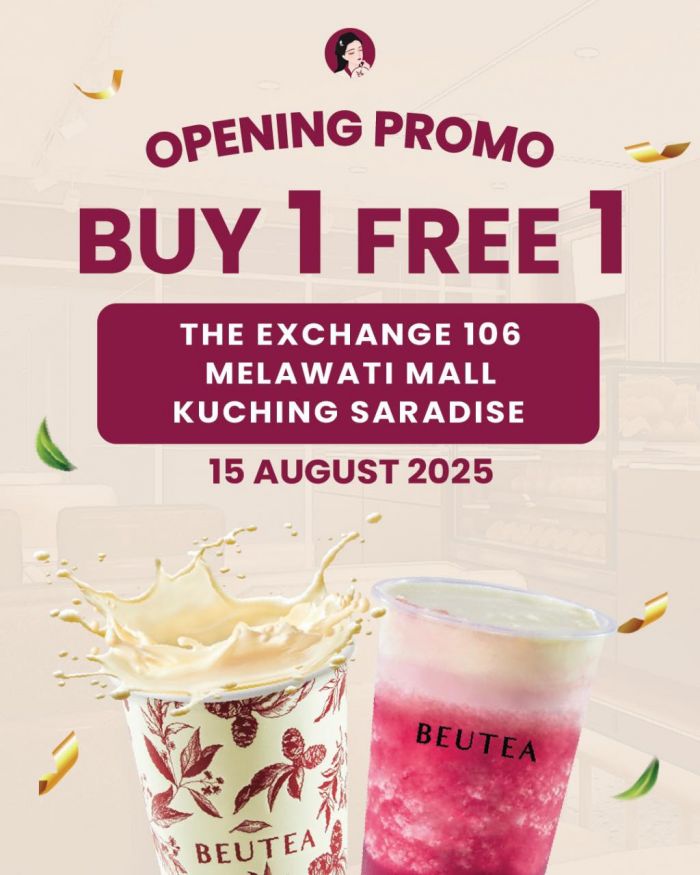 Beutea Opening Promo: Buy 1 Free 1 at The Exchange 106, Melawati Mall & Saradise Kuching (15 Aug 2025) Beutea Opening Promo: Buy 1 Free 1 at The Exchange 106, Melawati Mall & Saradise Kuching (15 Aug 2025)