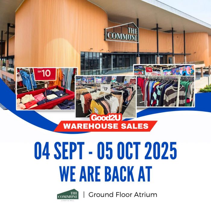 Good2U Warehouse Sale at THE COMMUNE Lifestyle Mall (4 Sep – 5 Oct 2025) – Extra RM10 OFF Good2U Warehouse Sale at THE COMMUNE Lifestyle Mall (4 Sep – 5 Oct 2025) – Extra RM10 OFF