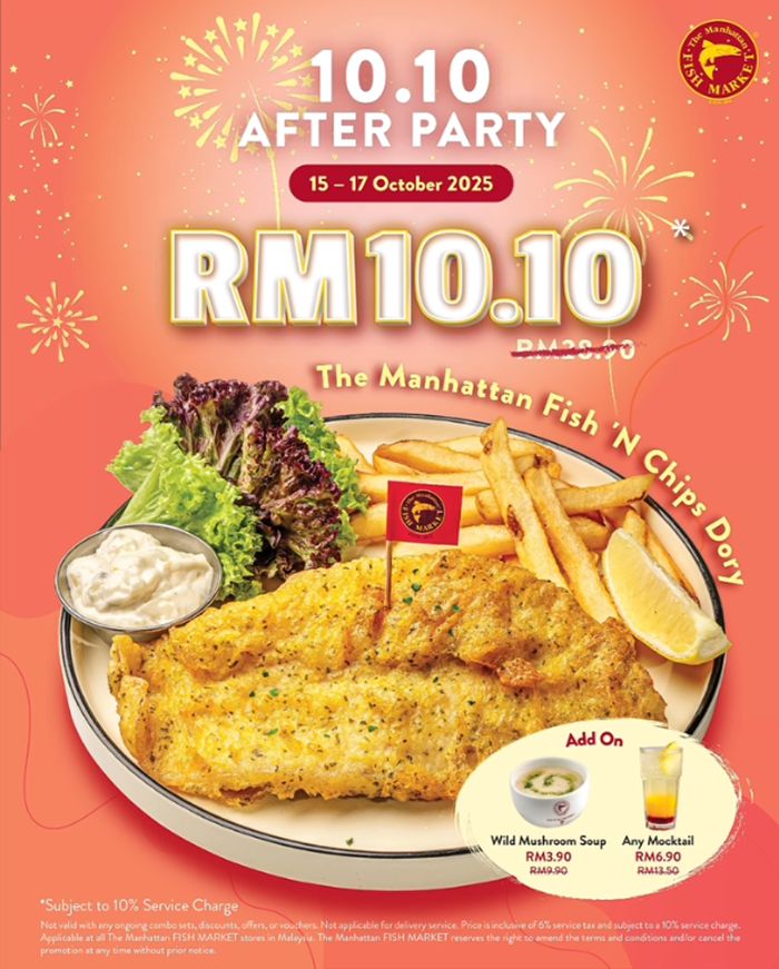 Manhattan Fish Market 10.10 After Party Promotion: RM10.10 Fish ‘N Chips Dory | 15-17 Oct 2025 Manhattan Fish Market 10.10 After Party Promotion: RM10.10 Fish ‘N Chips Dory | 15-17 Oct 2025