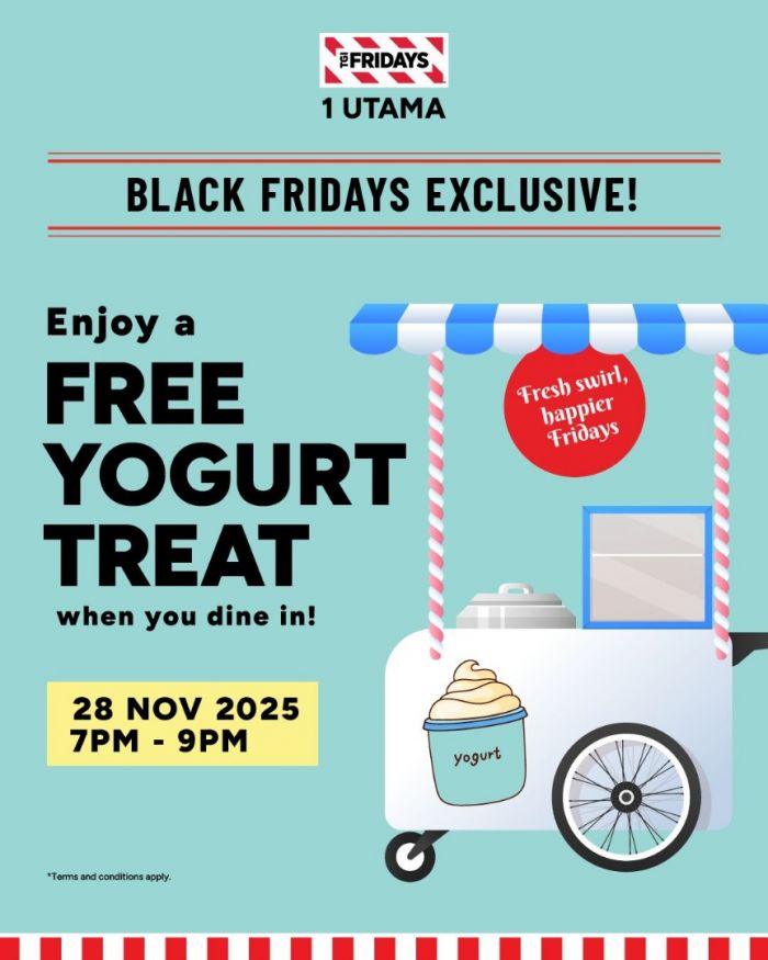 TGI Fridays 1 Utama Black Friday Promotion: Free Yogurt Treat | 28 Nov 2025 TGI Fridays 1 Utama Black Friday Promotion: Free Yogurt Treat | 28 Nov 2025