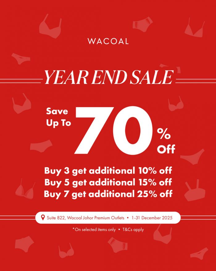 Wacoal Johor Premium Outlets Year End Sale: Up to 70% Off + Extra Savings | 1–31 Dec 2025 Wacoal Johor Premium Outlets Year End Sale: Up to 70% Off + Extra Savings | 1–31 Dec 2025
