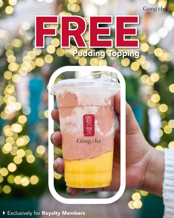 Gong Cha Royalty Members Promotion: Free Pudding Topping | until 21 Dec 2025 Gong Cha Royalty Members Promotion: Free Pudding Topping | until 21 Dec 2025